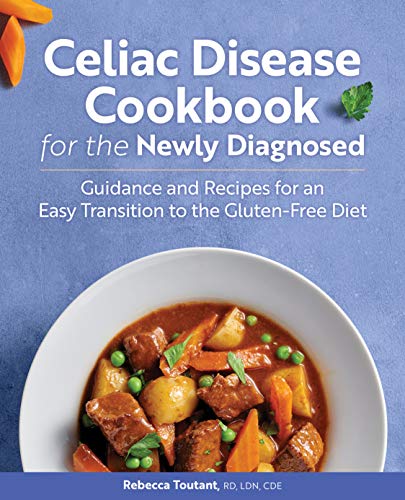 Rebecca Toutant RD LDN CDE Celiac Disease Cookbook f...