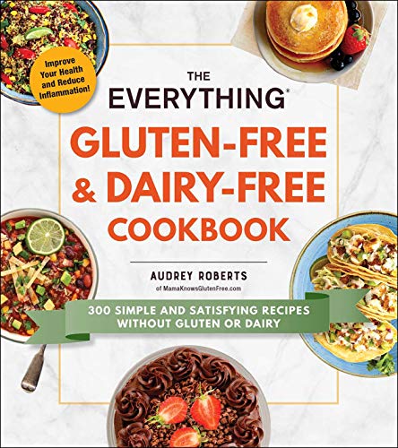 Audrey Roberts The Everything Gluten-Free & Dairy-Fr...