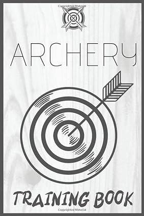 Archery Training Scorebook: Professiona...