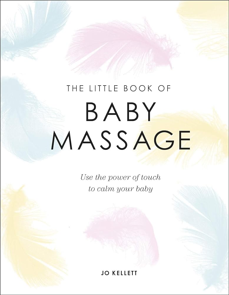 Baby Massage Book: Calming Power of Touch