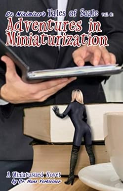 Miniaturization Adventures by Dr. Minimizer