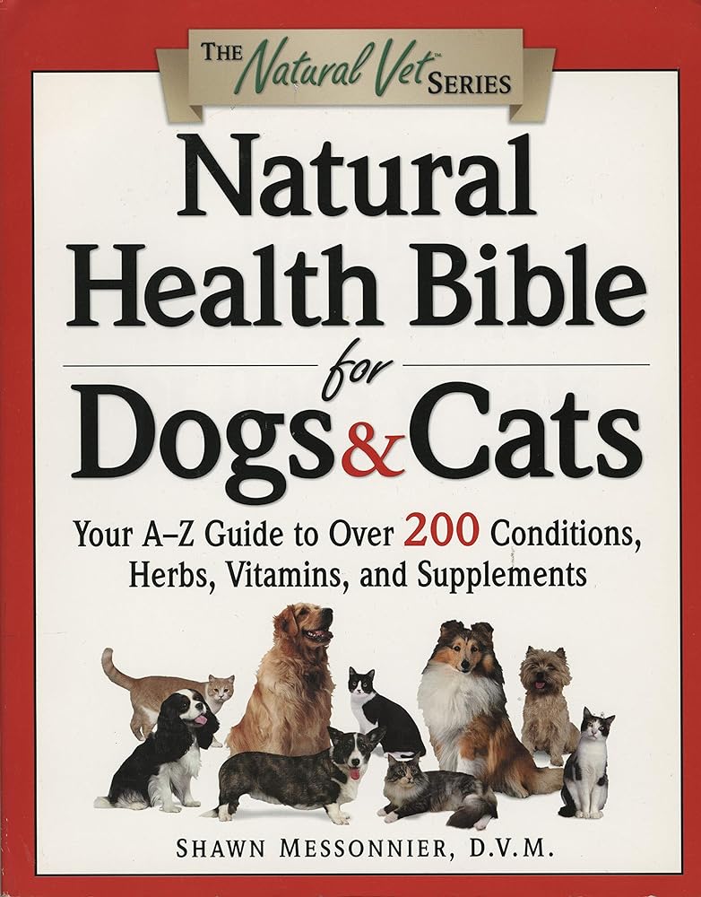 Natural Health Bible for Dogs & Cats: A-Z Guide