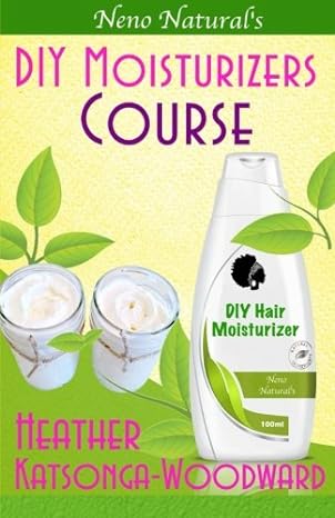 Neno Natural’s DIY Hair Moisturizers Course