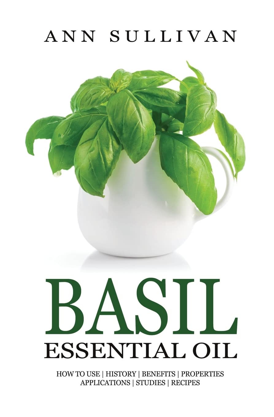 Basil Essential Oil: Benefits & Ap...