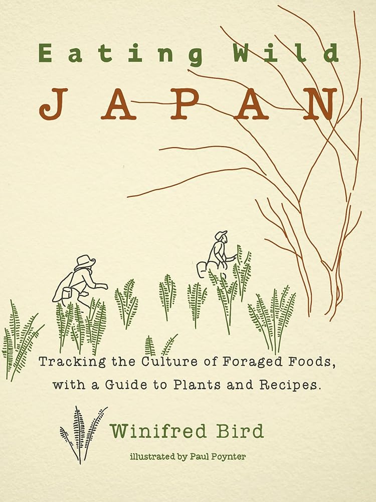 Eating Wild Japan: Foraged Food Culture...