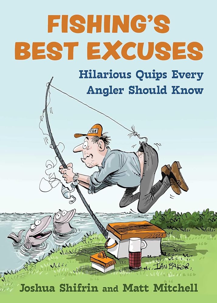 Fishing's Best Excuses: Hilarious Angler Quips