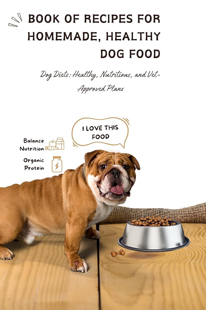 Healthy Homemade Dog Food Cookbook