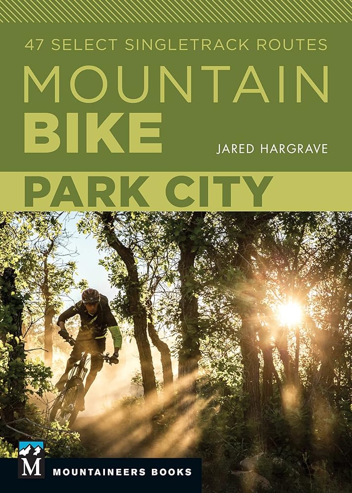 Park City Mountain Bike: 47 Select Routes