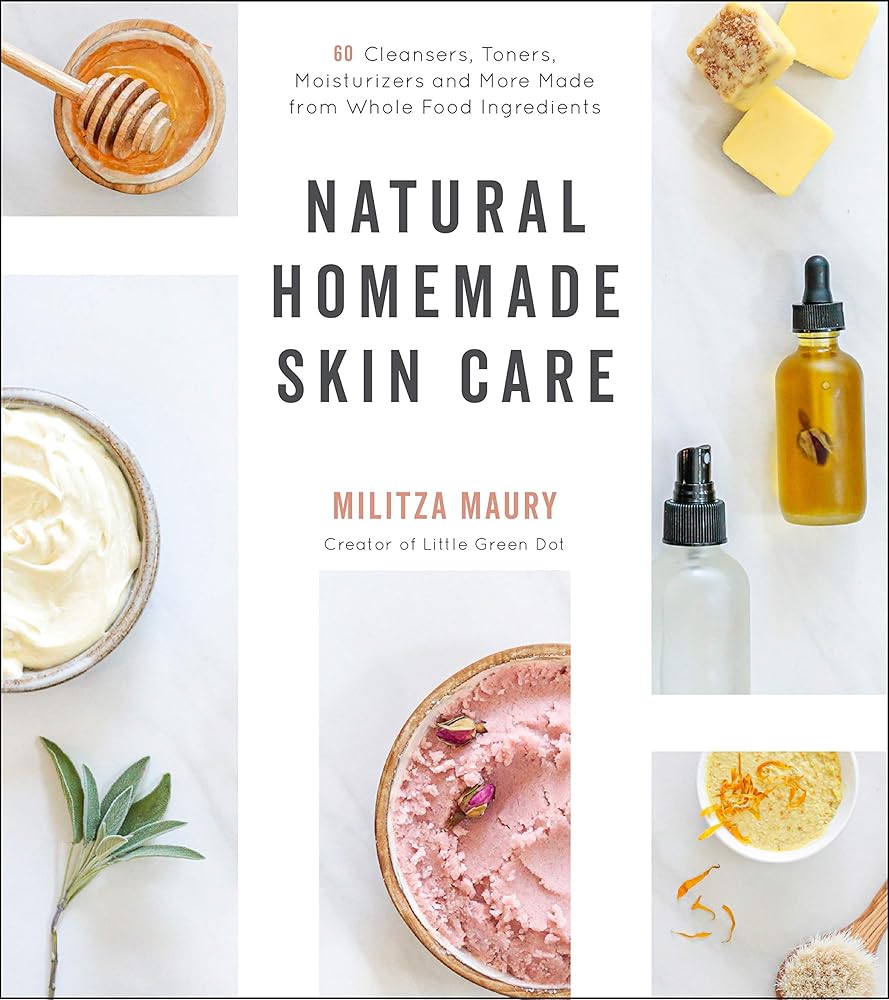 Whole Food Skin Care: 60 Natural Homemade Products