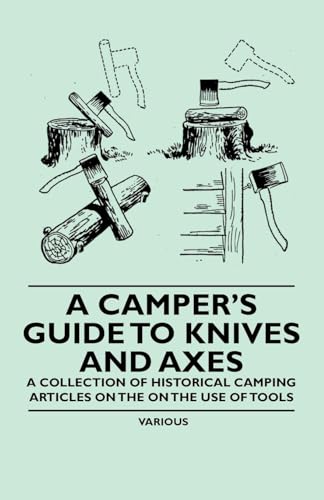 Camper's Guide to Knives and Axes - Historical Tool Use