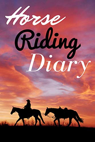 Horse Riding Diary: Perfect for Horse L...