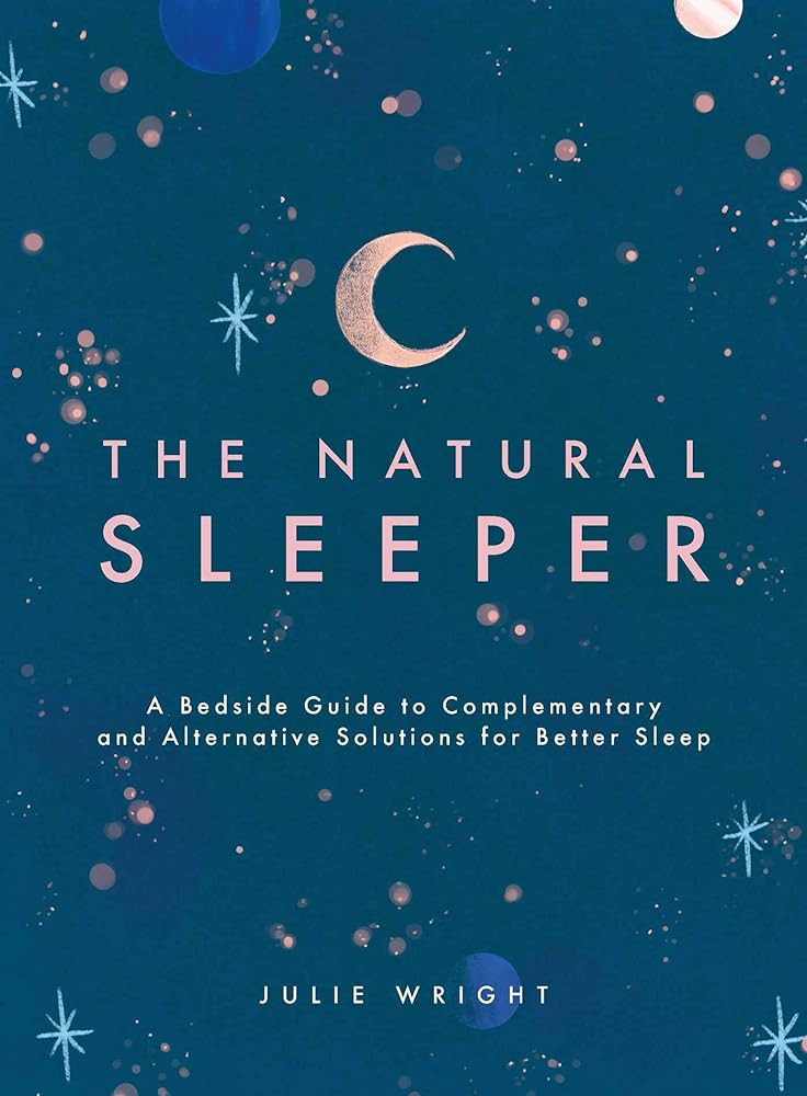 Natural Sleeper: Bedside Guide to Bette...