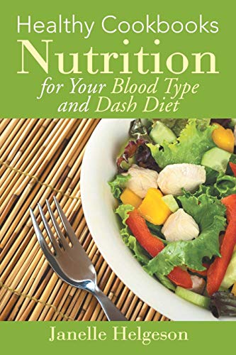 Nutrition Cookbooks: Blood Type & Dash Diet