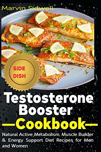 Testosterone Booster Cookbook: Natural Energy Suppor...