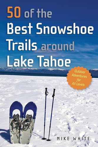 Top Snowshoe Trails near Lake Tahoe